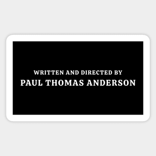Written and Directed by Paul Thomas Anderson Sticker